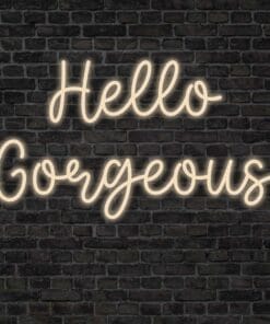 Alternative view of Hello gorgeous Neon Sign