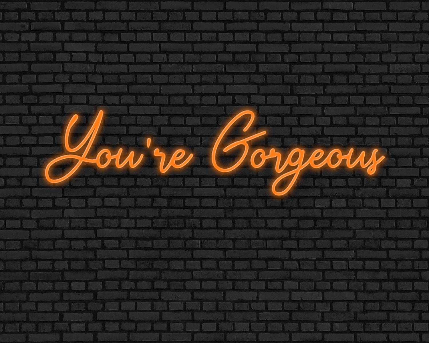 You're Gorgeous Neon Sign - Image 8