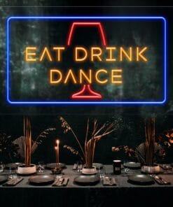 Alternative view of Eat drink dance Neon Sign