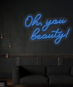 Oh, You Beauty Neon Sign