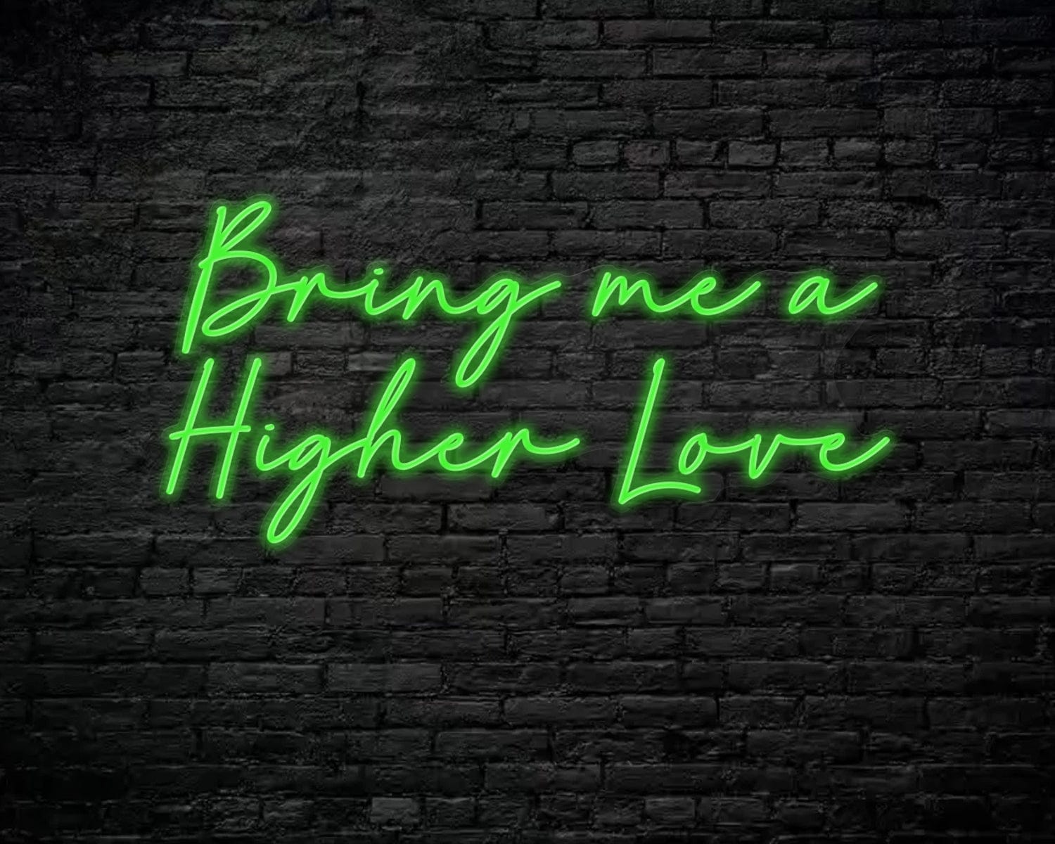 Bring me a higher love Neon Sign - Image 2