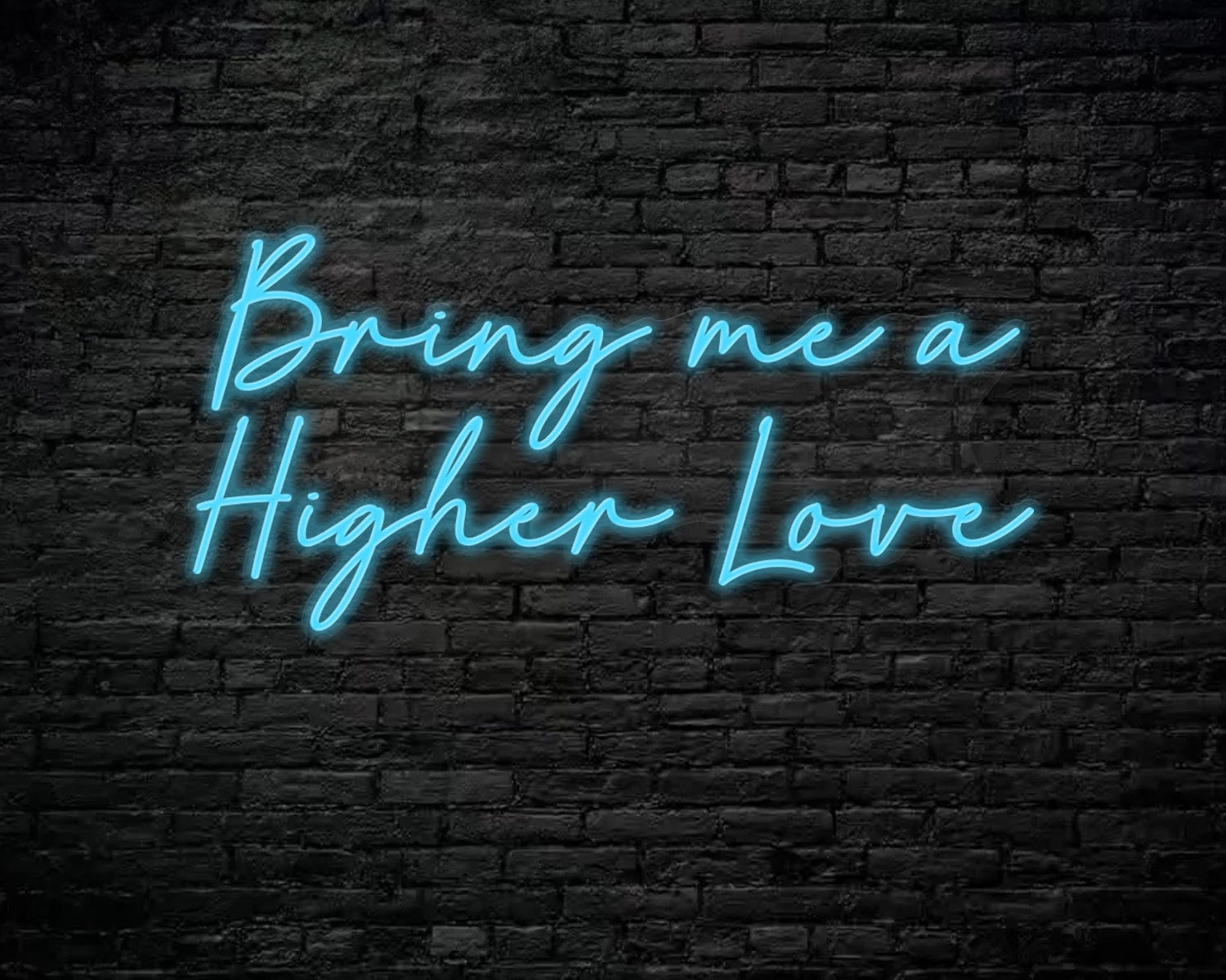 Bring me a higher love Neon Sign - Image 3