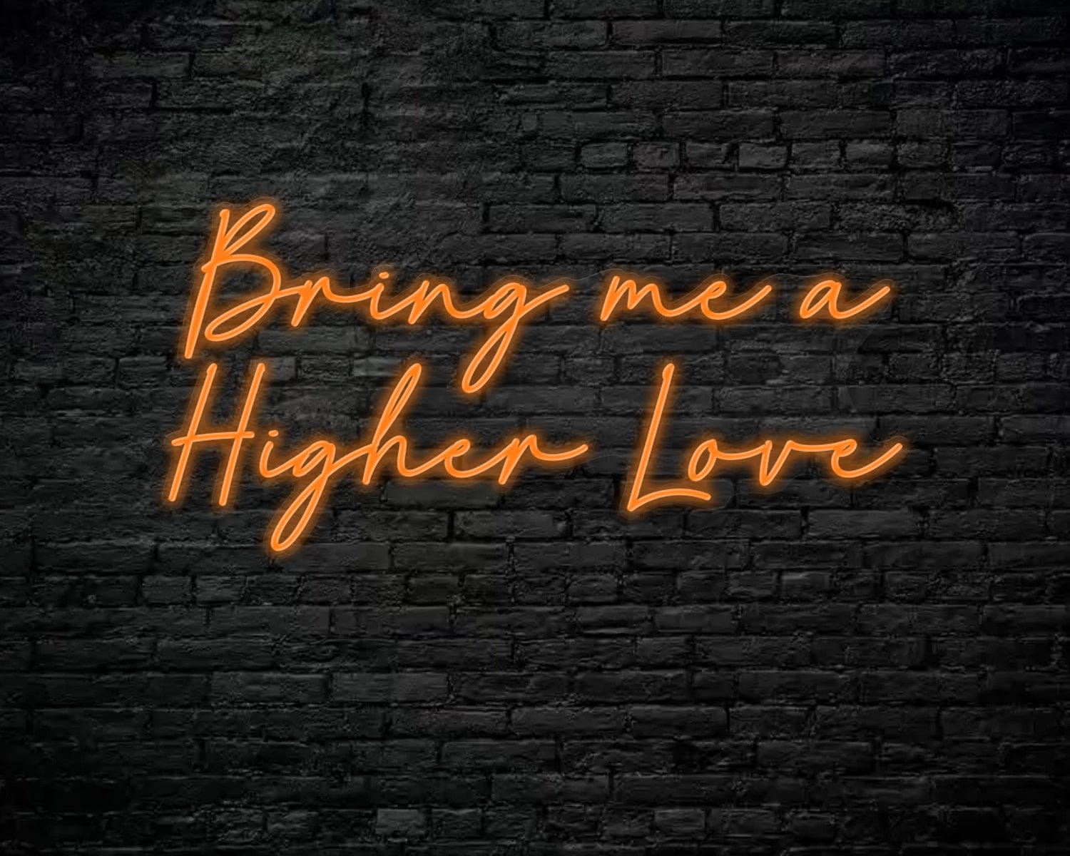 Bring me a higher love Neon Sign - Image 4