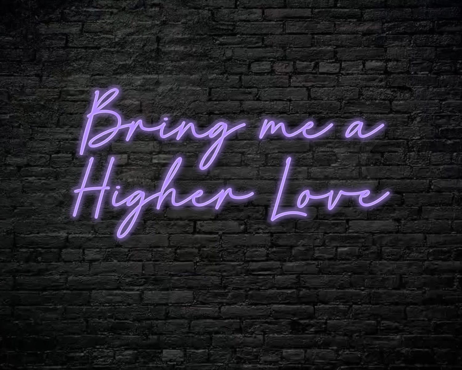 Bring me a higher love Neon Sign - Image 5