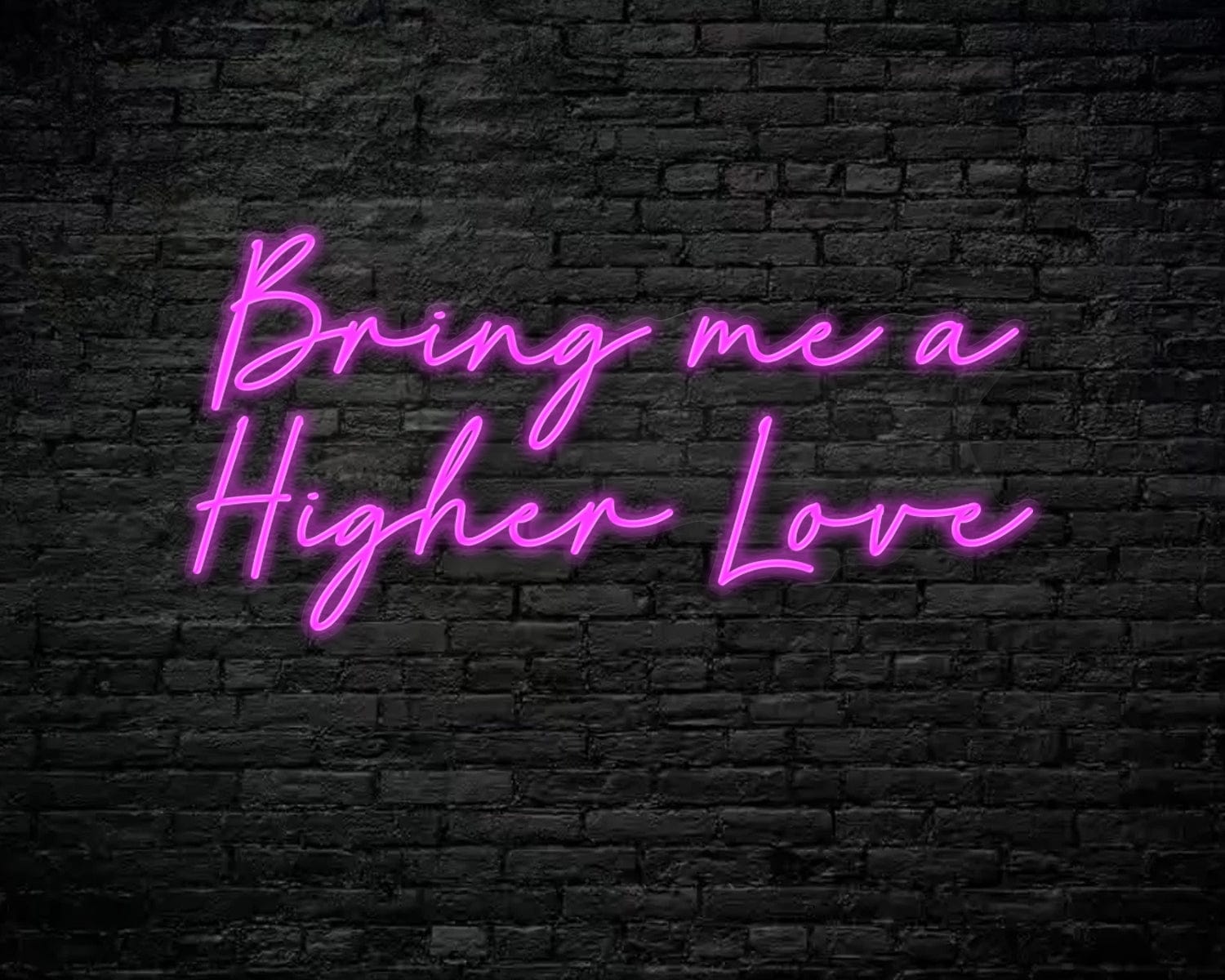 Bring me a higher love Neon Sign - Image 6