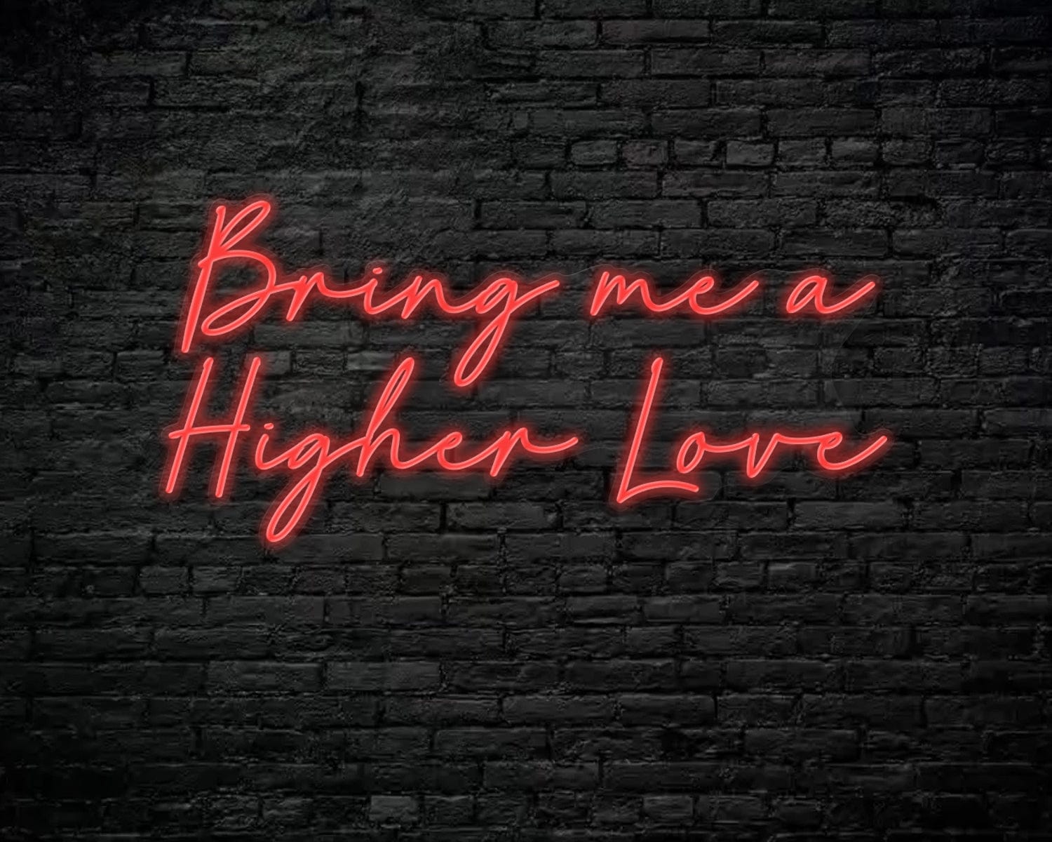 Bring me a higher love Neon Sign - Image 7