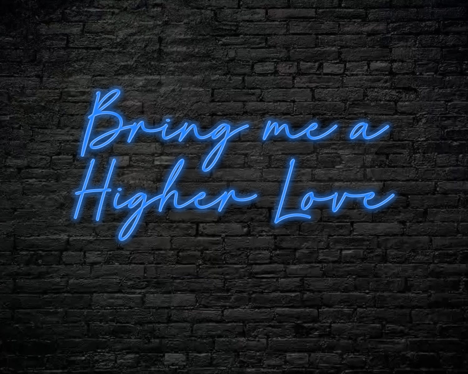 Bring me a higher love Neon Sign - Image 8