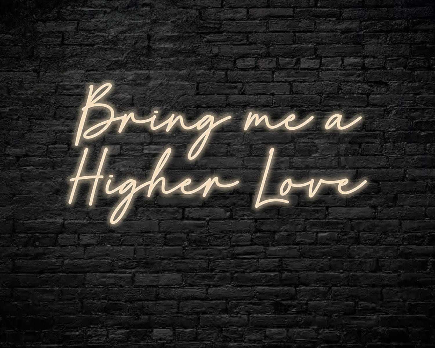 Bring me a higher love Neon Sign - Image 9