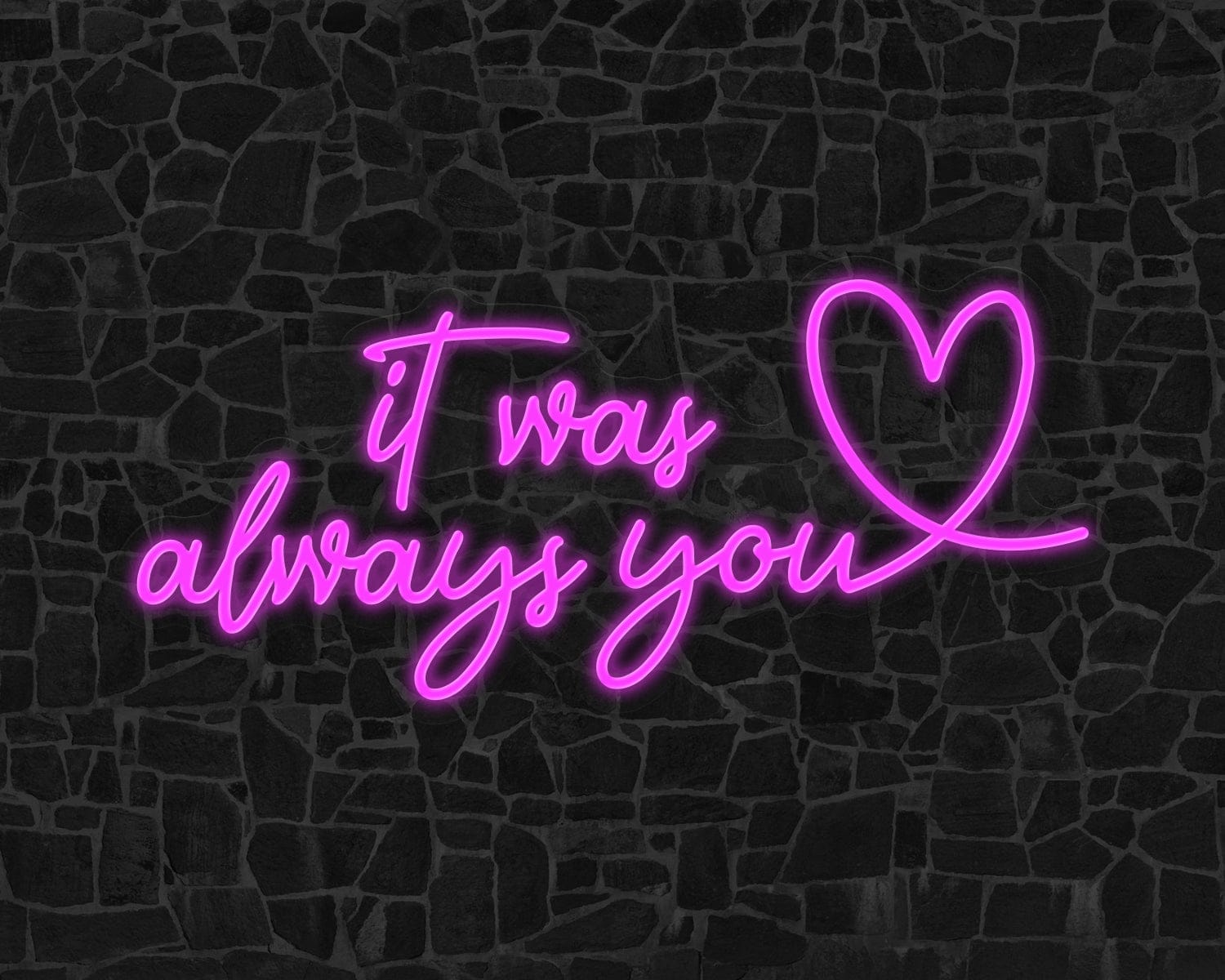 It was always you Neon Sign - Image 9