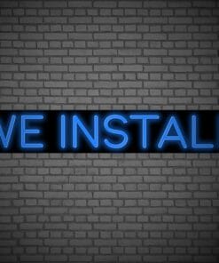 We Install Neon Sign