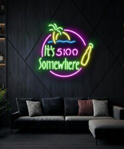 It's 5:00 Somewhere Bar Neon Sign