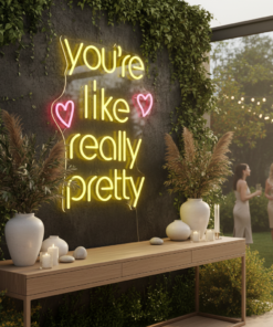 You're Like Really Pretty Led Neon Sign