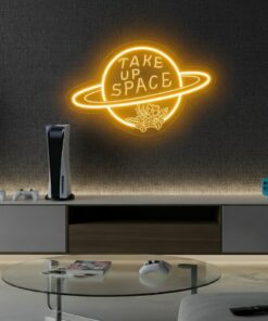 Take Up Space Led Neon Sign Motivational Quotes Sign