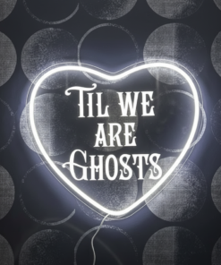 Til We Are Ghosts Neon Sign for Wedding&Home Decor